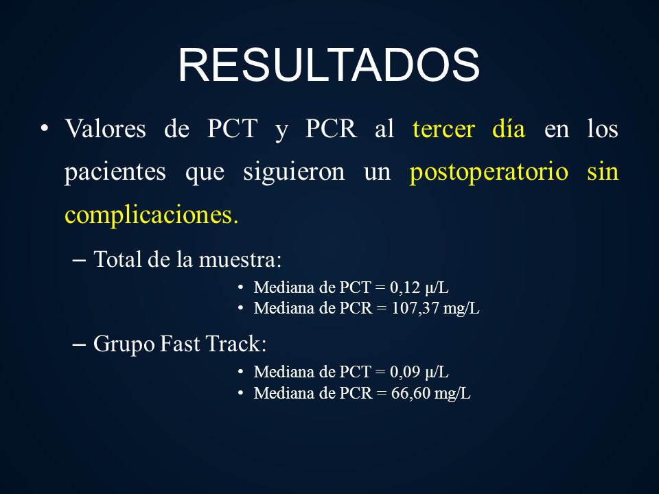 RESULTADOS Valores de PCT y PCR al tercer día en los pacientes que siguieron un postoperatorio sin complicaciones.