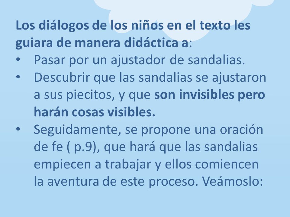 Los diálogos de los niños en el texto les guiara de manera didáctica a: