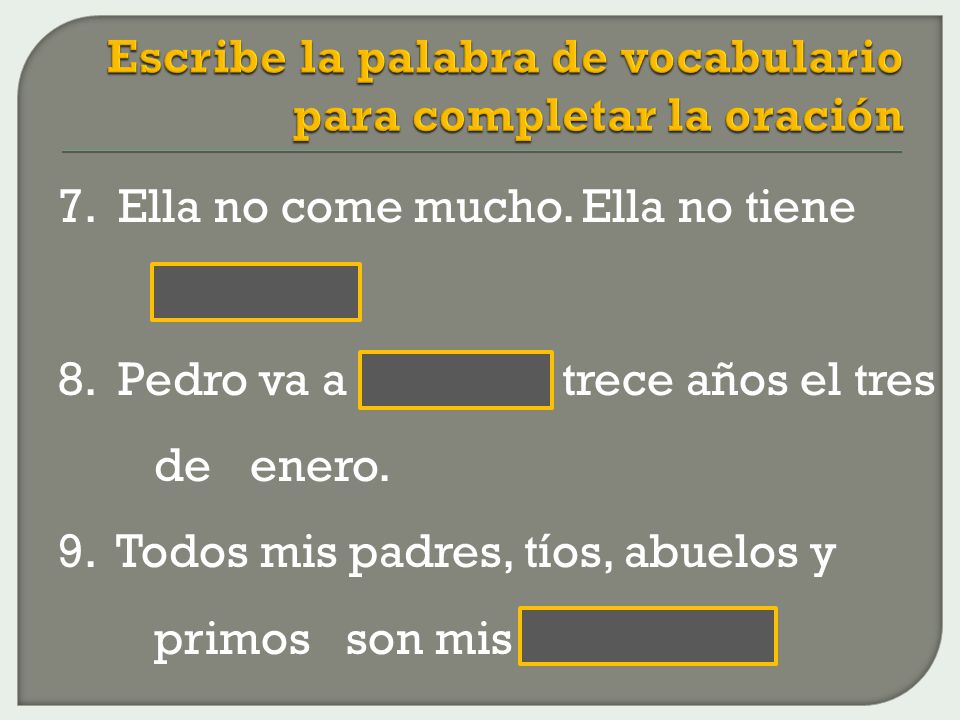Escribe la palabra de vocabulario para completar la oración