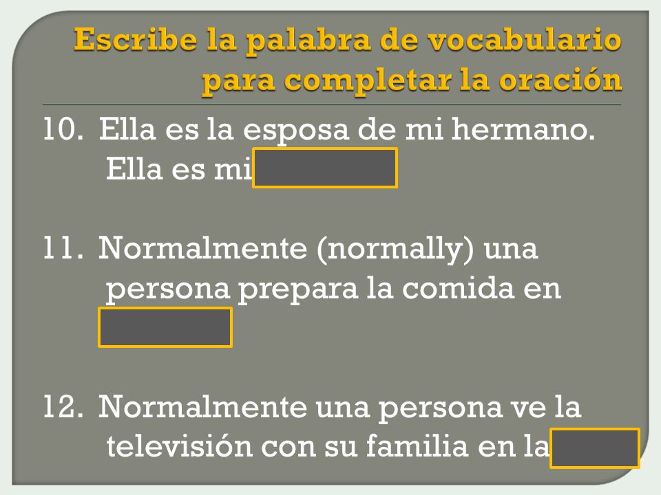 Escribe la palabra de vocabulario para completar la oración