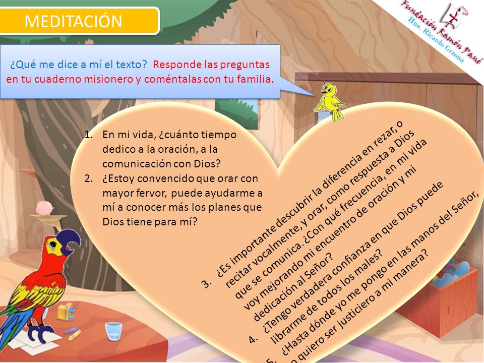 MEDITACIÓN ¿Qué me dice a mí el texto Responde las preguntas en tu cuaderno misionero y coméntalas con tu familia.