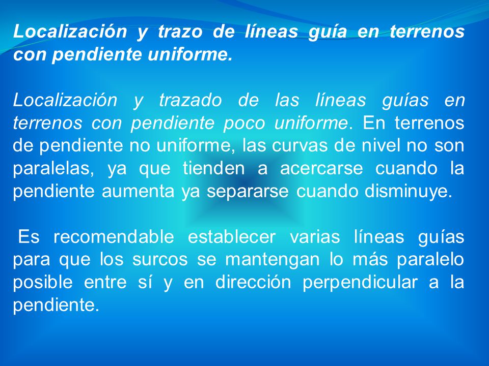 Localización y trazo de líneas guía en terrenos con pendiente uniforme.