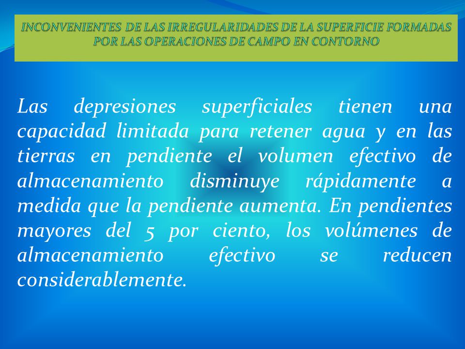 INCONVENIENTES DE LAS IRREGULARIDADES DE LA SUPERFICIE FORMADAS POR LAS OPERACIONES DE CAMPO EN CONTORNO