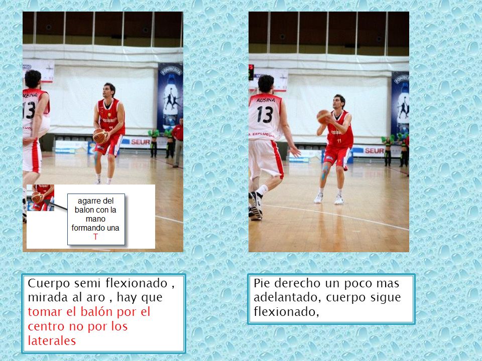 Cuerpo semi flexionado , mirada al aro , hay que tomar el balón por el centro no por los laterales