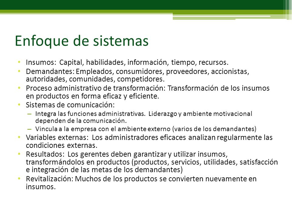 Enfoque de sistemas Insumos: Capital, habilidades, información, tiempo, recursos.