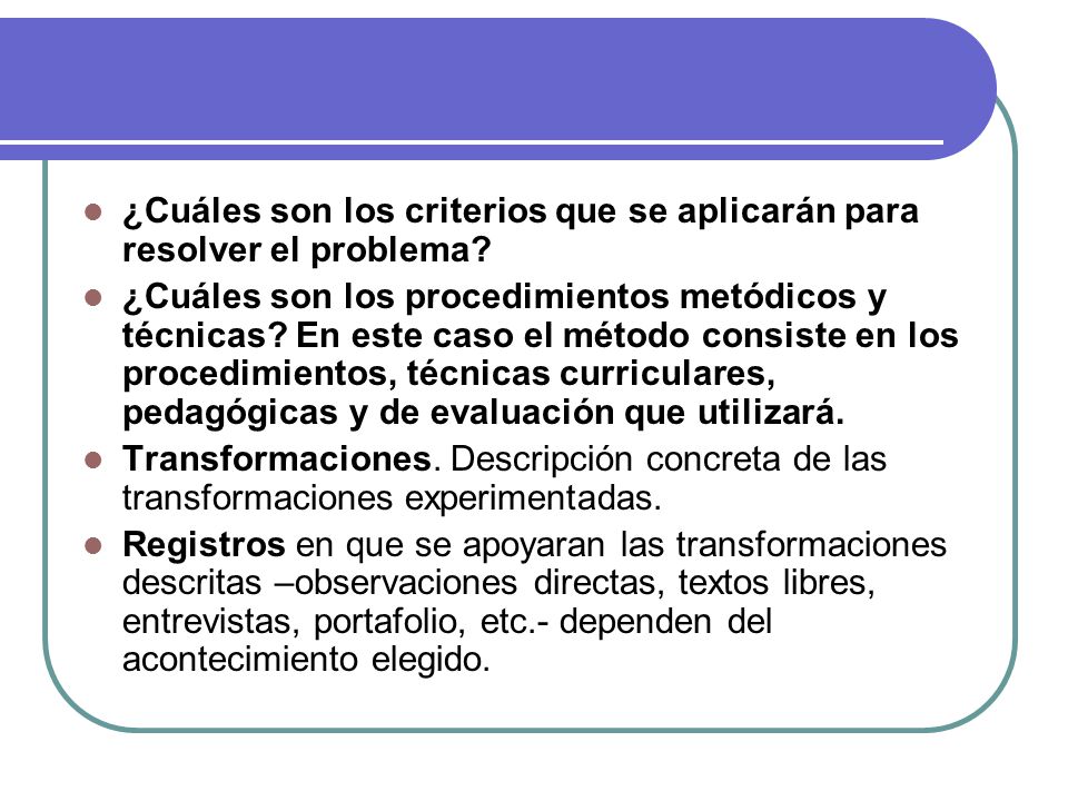 ¿Cuáles son los criterios que se aplicarán para resolver el problema
