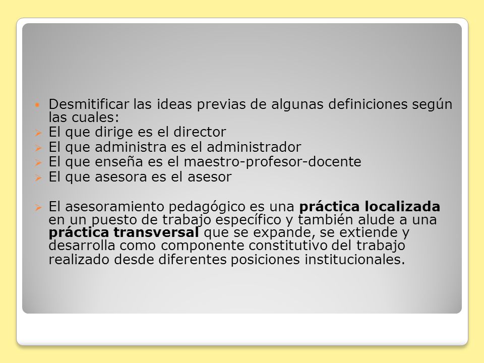 Desmitificar las ideas previas de algunas definiciones según las cuales: