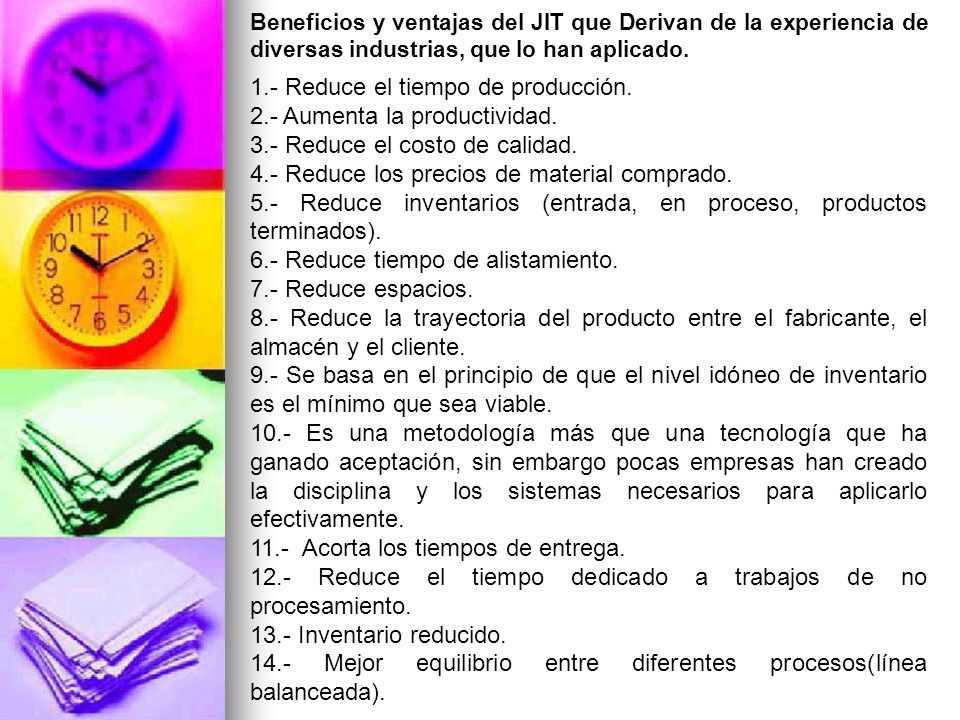1.- Reduce el tiempo de producción. 2.- Aumenta la productividad.