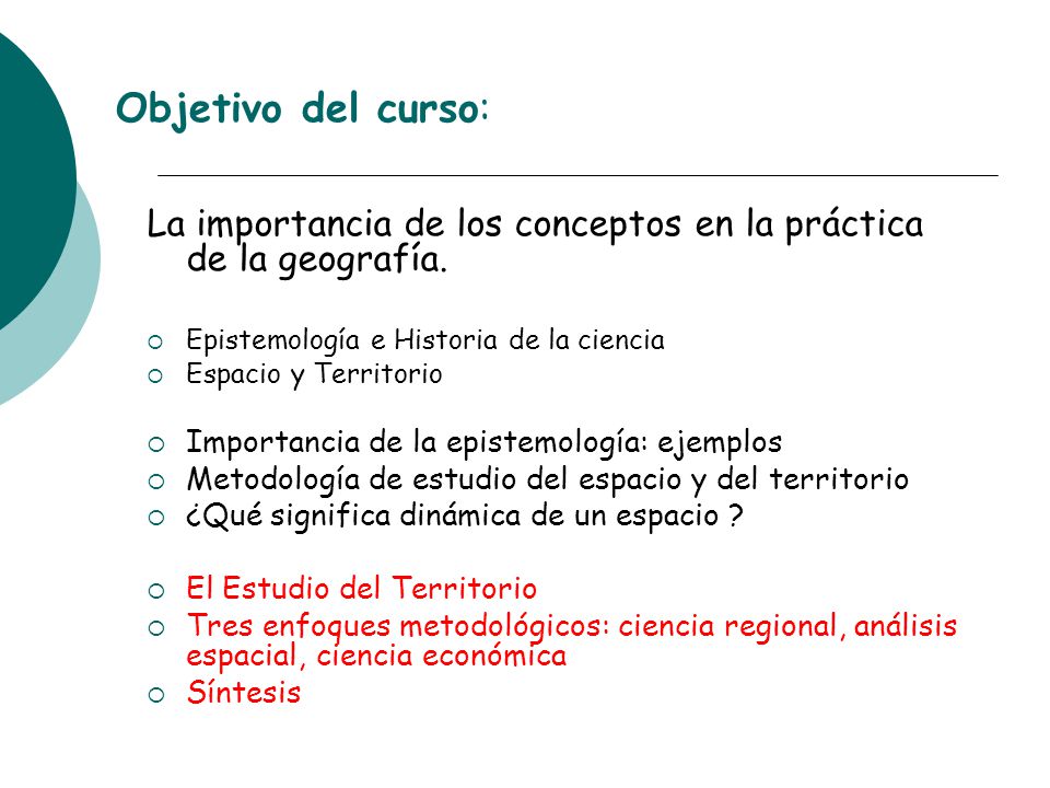 Objetivo del curso: La importancia de los conceptos en la práctica de la geografía. Epistemología e Historia de la ciencia.