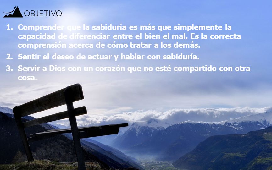 Comprender que la sabiduría es más que simplemente la capacidad de diferenciar entre el bien el mal. Es la correcta comprensión acerca de cómo tratar a los demás.