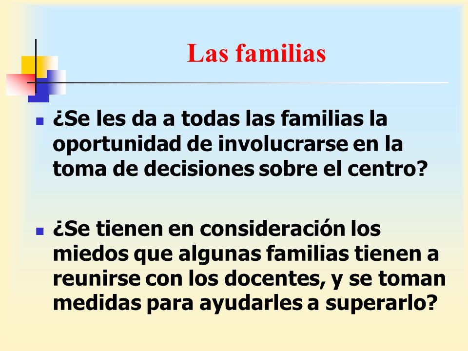 Las familias ¿Se les da a todas las familias la oportunidad de involucrarse en la toma de decisiones sobre el centro