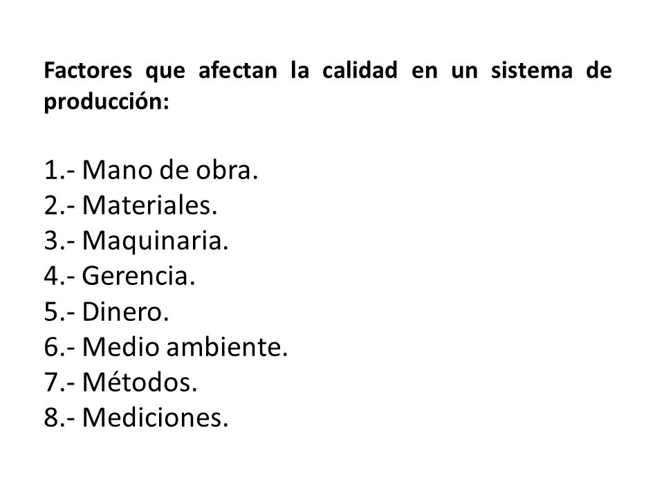 1.- Mano de obra. 2.- Materiales. 3.- Maquinaria. 4.- Gerencia.