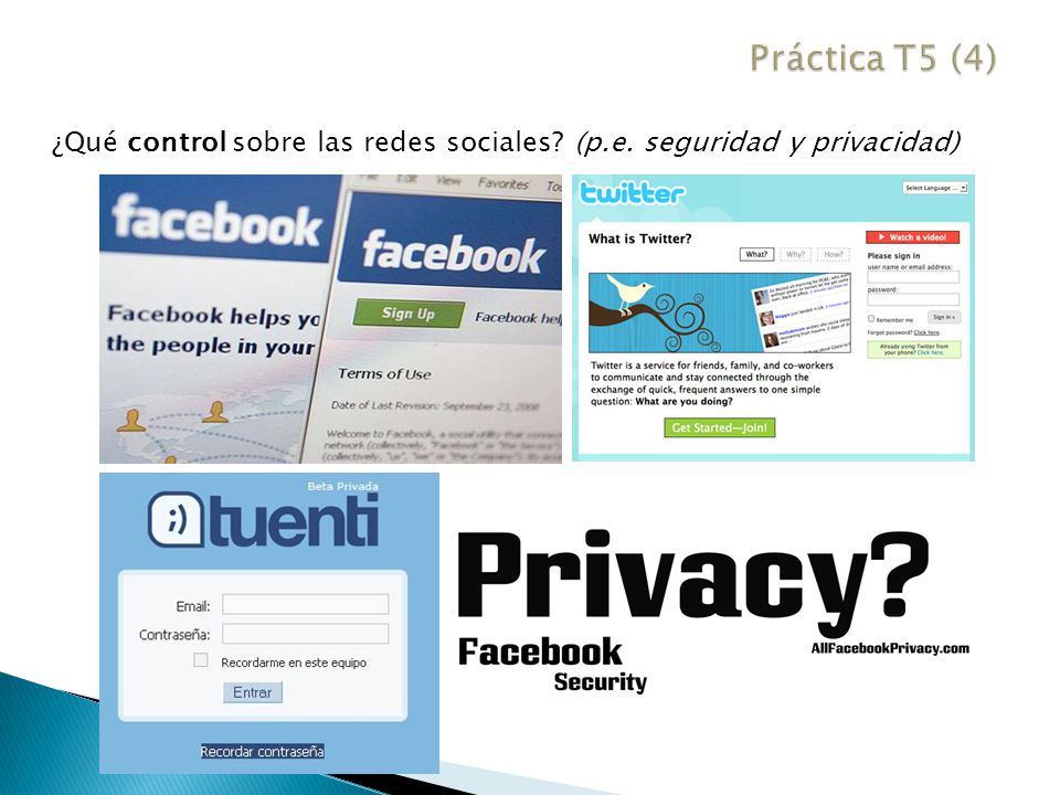 Práctica T5 (4) ¿Qué control sobre las redes sociales (p.e. seguridad y privacidad)