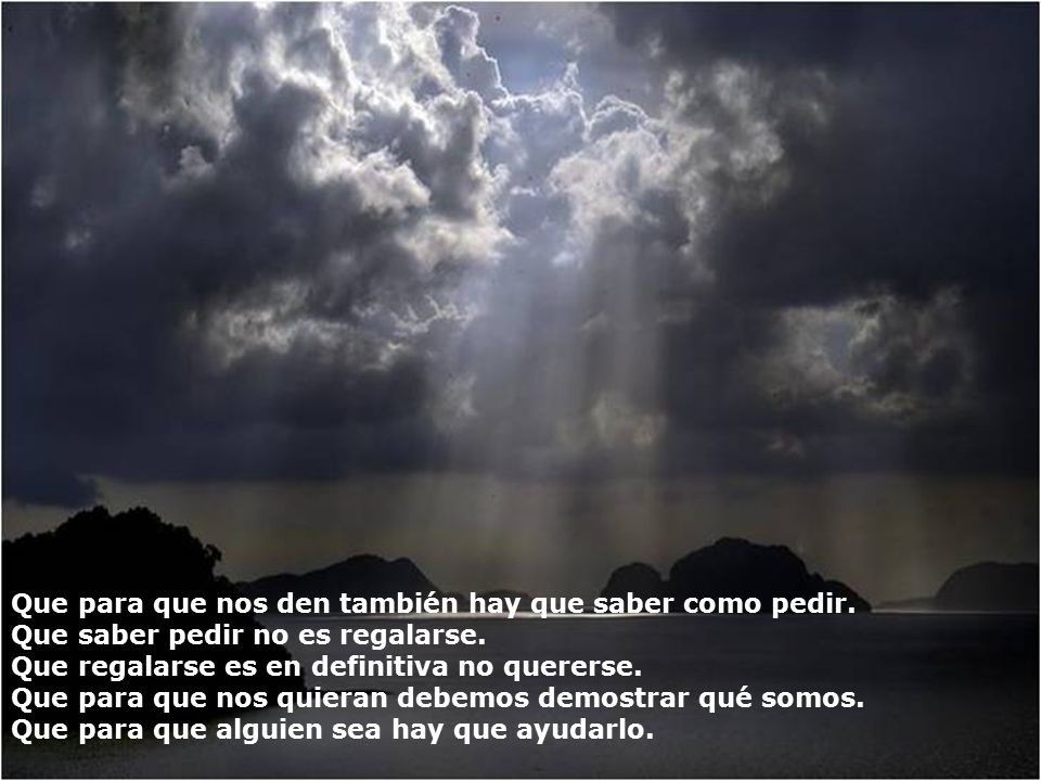 Que para que nos den también hay que saber como pedir.