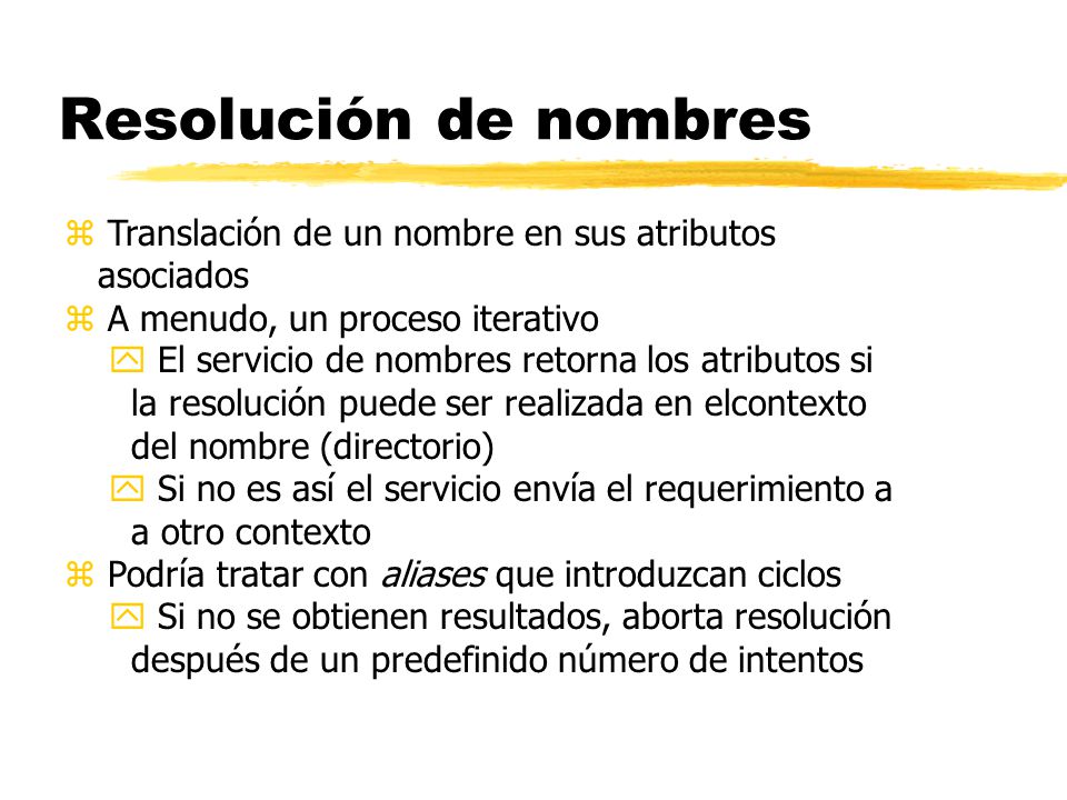 Resolución de nombres Translación de un nombre en sus atributos