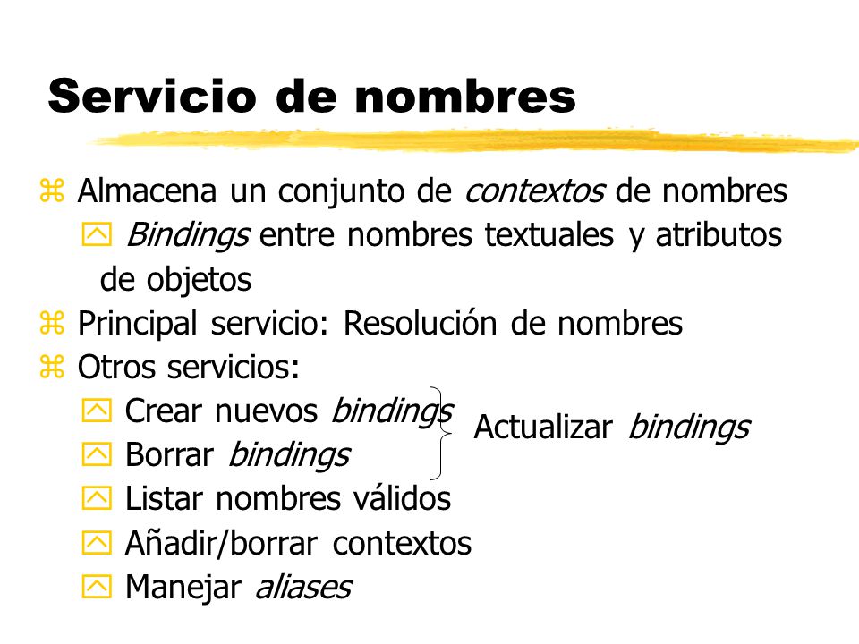 Servicio de nombres Almacena un conjunto de contextos de nombres