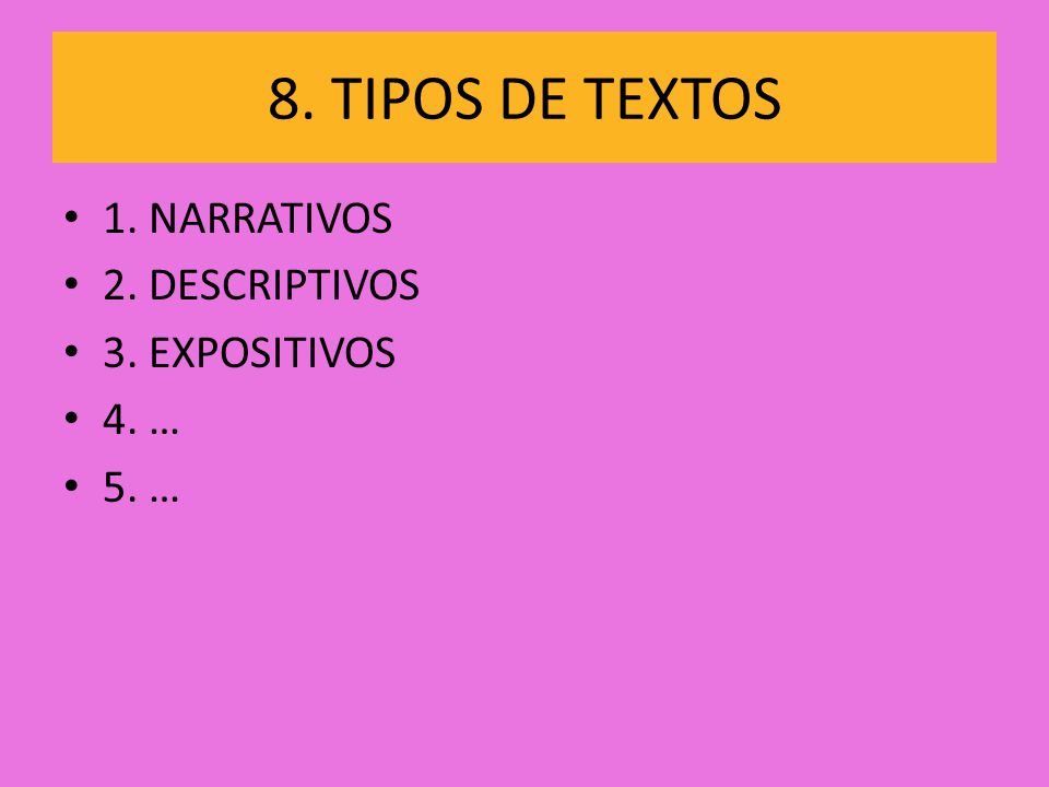 8. TIPOS DE TEXTOS 1. NARRATIVOS 2. DESCRIPTIVOS 3. EXPOSITIVOS 4. …