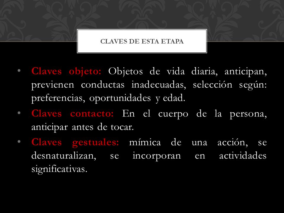 Claves contacto: En el cuerpo de la persona, anticipar antes de tocar.