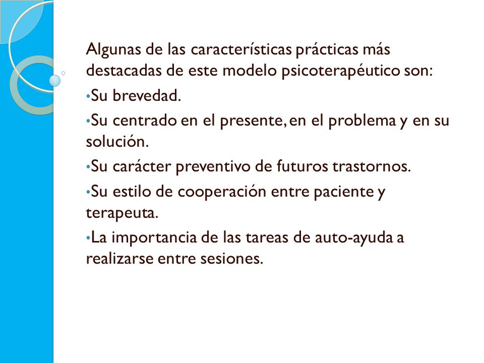 Algunas de las características prácticas más destacadas de este modelo psicoterapéutico son:
