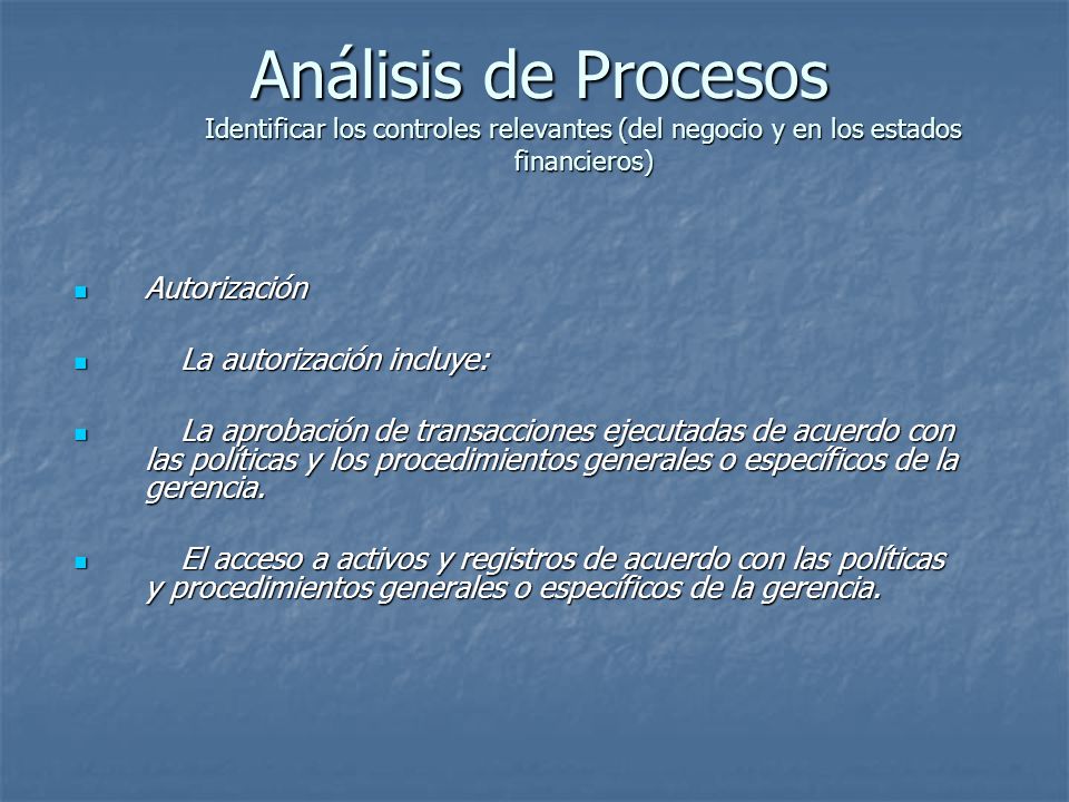 Análisis de Procesos Identificar los controles relevantes (del negocio y en los estados financieros)