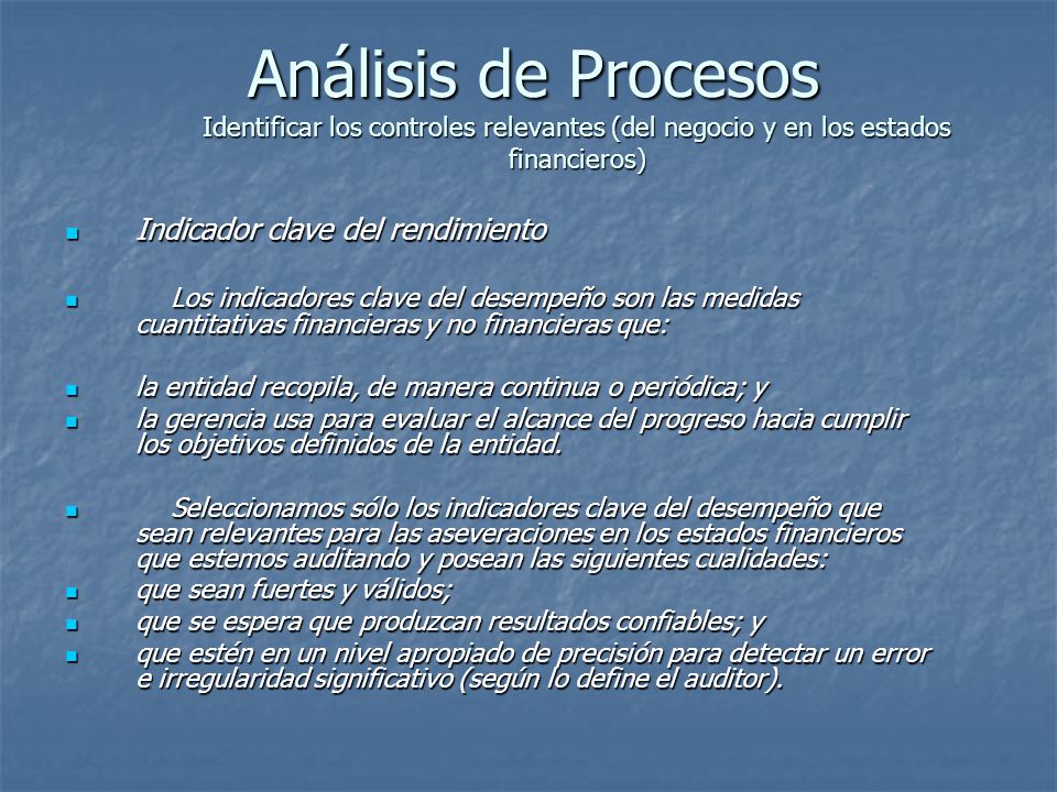 Análisis de Procesos Identificar los controles relevantes (del negocio y en los estados financieros)
