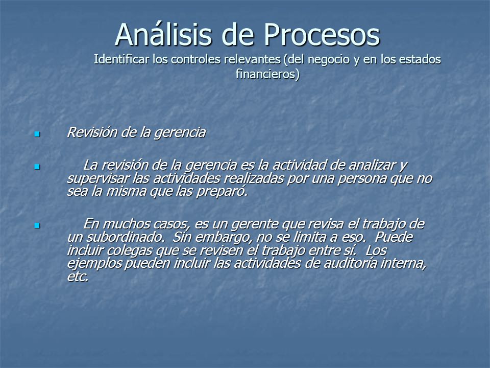 Análisis de Procesos Identificar los controles relevantes (del negocio y en los estados financieros)