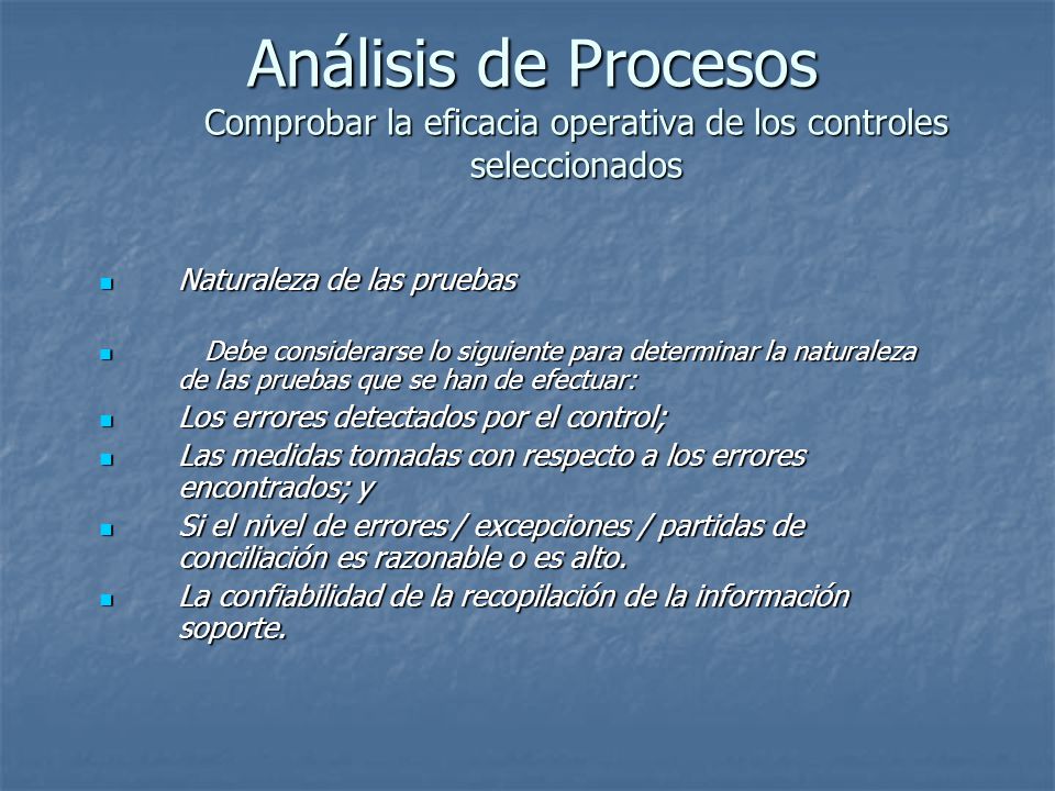 Análisis de Procesos Comprobar la eficacia operativa de los controles seleccionados
