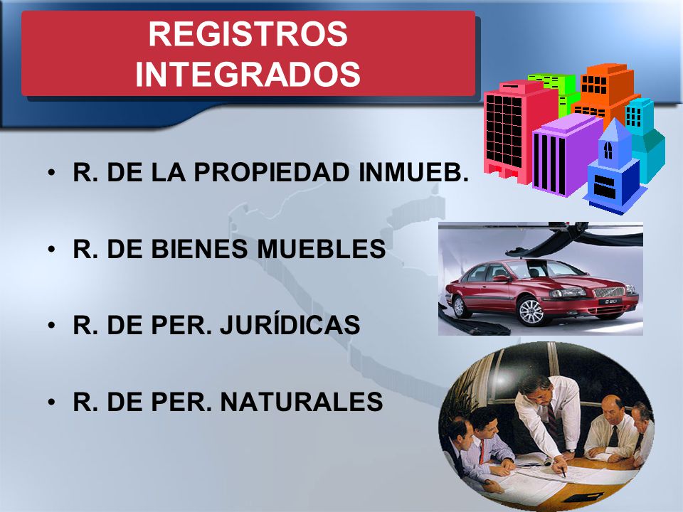 REGISTROS INTEGRADOS R. DE LA PROPIEDAD INMUEB. R. DE BIENES MUEBLES