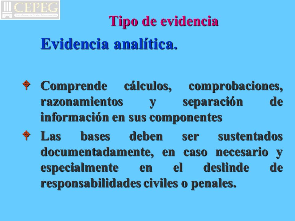 Tipo de evidencia Evidencia analítica. Comprende cálculos, comprobaciones, razonamientos y separación de información en sus componentes.