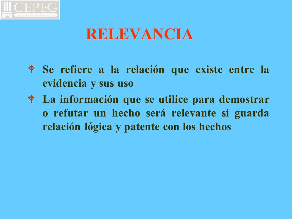 Se refiere a la relación que existe entre la evidencia y sus uso