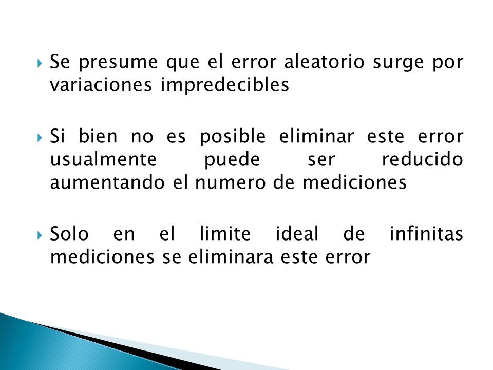 Se presume que el error aleatorio surge por variaciones impredecibles