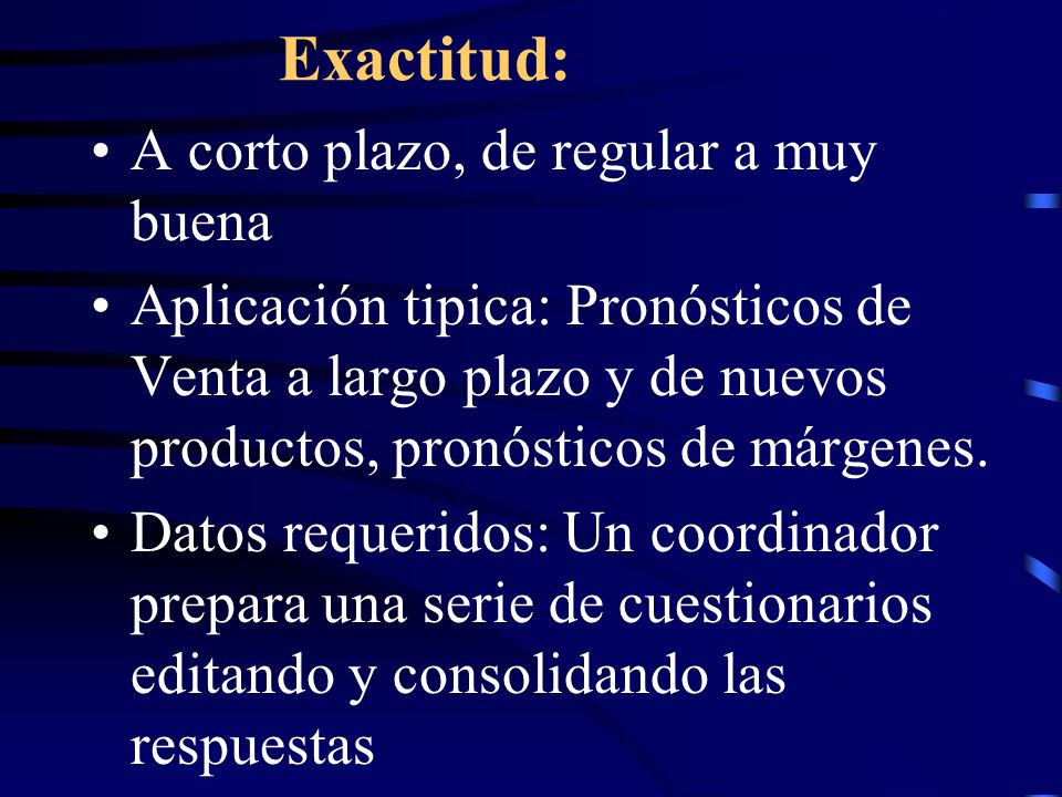 Exactitud: A corto plazo, de regular a muy buena