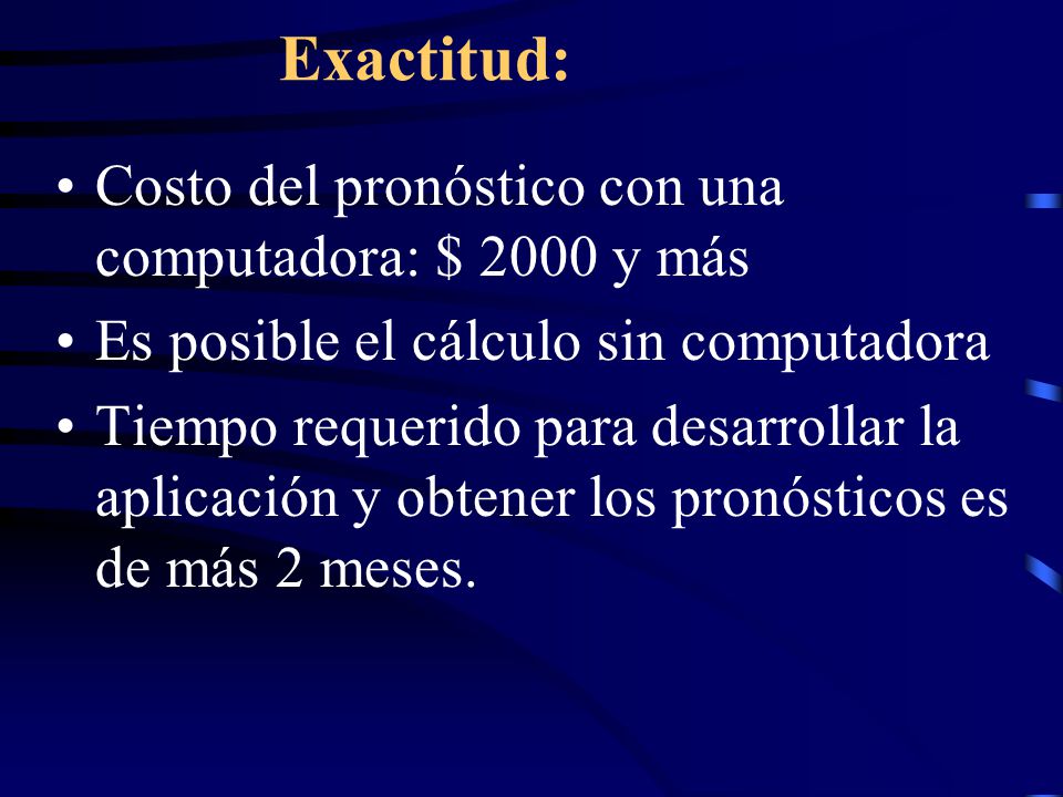 Exactitud: Costo del pronóstico con una computadora: $ 2000 y más
