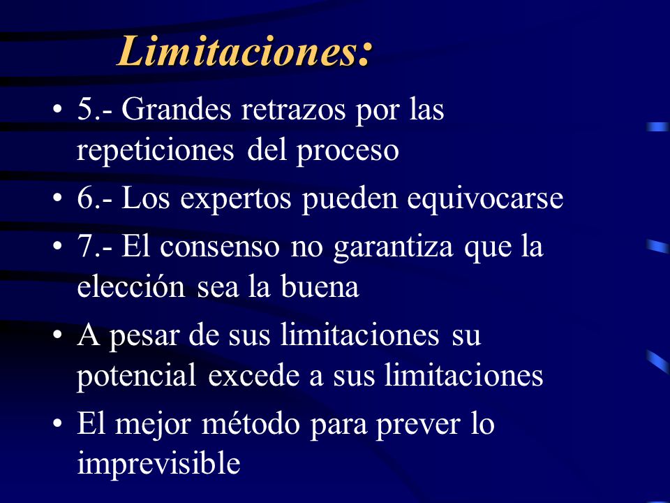 Limitaciones: 5.- Grandes retrazos por las repeticiones del proceso