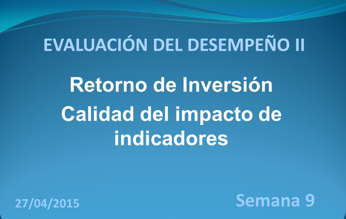 Retorno de Inversión Calidad del impacto de indicadores