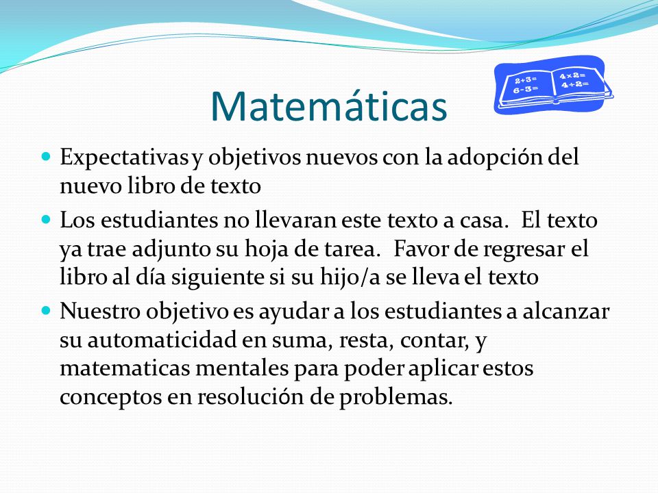 Matemáticas Expectativas y objetivos nuevos con la adopción del nuevo libro de texto.