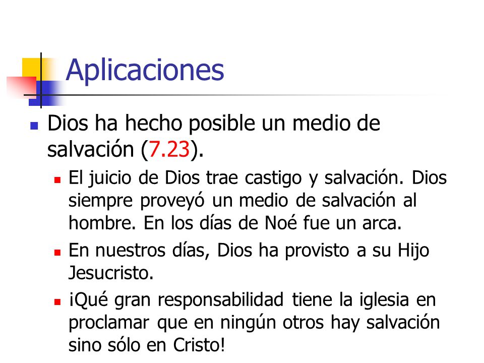 Aplicaciones Dios ha hecho posible un medio de salvación (7.23).