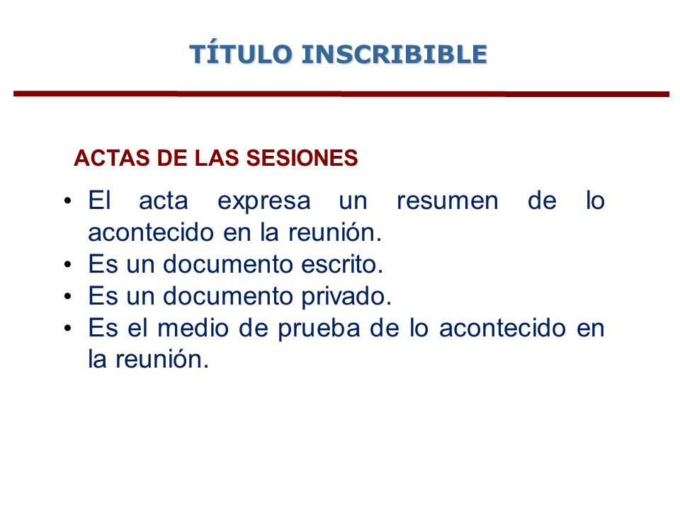 El acta expresa un resumen de lo acontecido en la reunión.