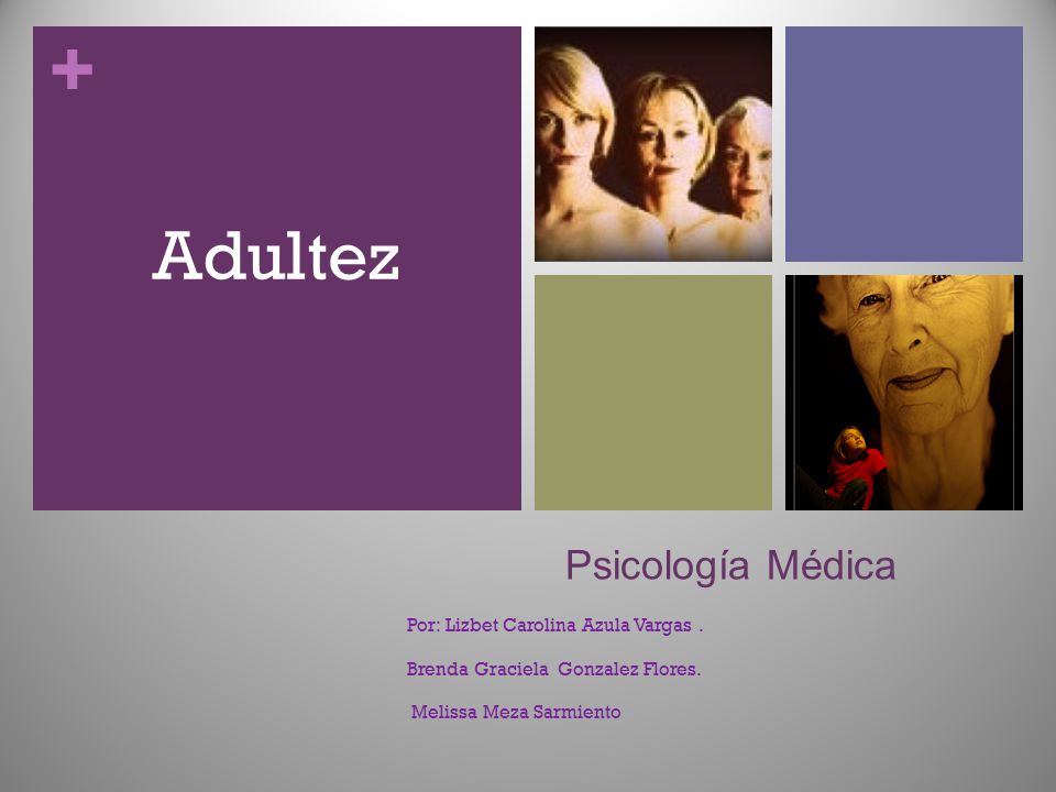 Adultez Psicología Médica Por: Lizbet Carolina Azula Vargas .