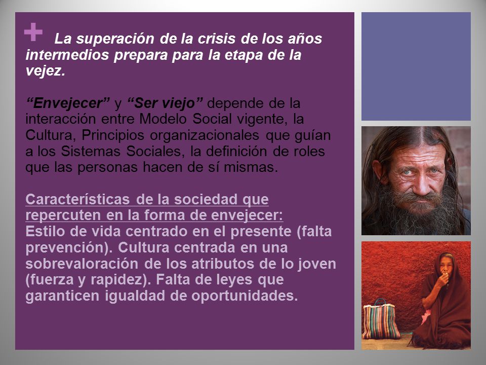 La superación de la crisis de los años intermedios prepara para la etapa de la vejez.