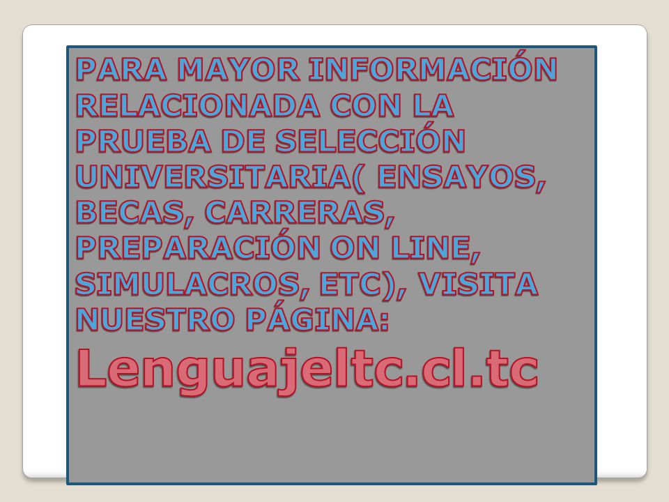 PARA MAYOR INFORMACIÓN RELACIONADA CON LA PRUEBA DE SELECCIÓN UNIVERSITARIA( ENSAYOS, BECAS, CARRERAS, PREPARACIÓN ON LINE, SIMULACROS, ETC), VISITA NUESTRO PÁGINA: