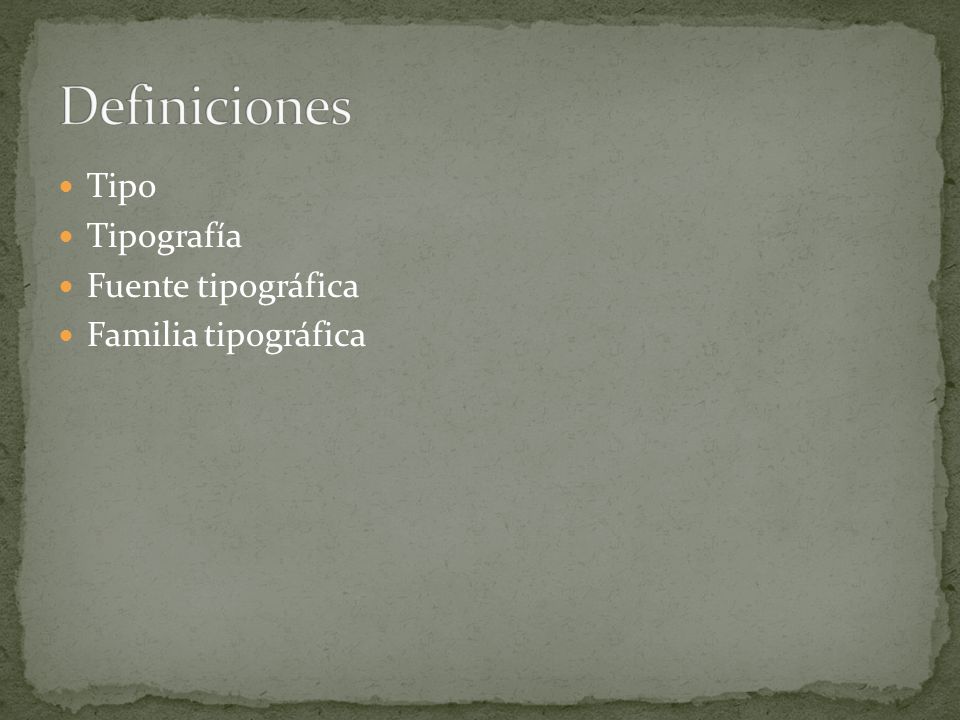 Definiciones Tipo Tipografía Fuente tipográfica Familia tipográfica