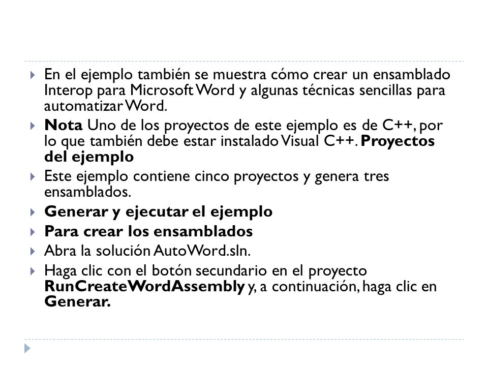 En el ejemplo también se muestra cómo crear un ensamblado Interop para Microsoft Word y algunas técnicas sencillas para automatizar Word.
