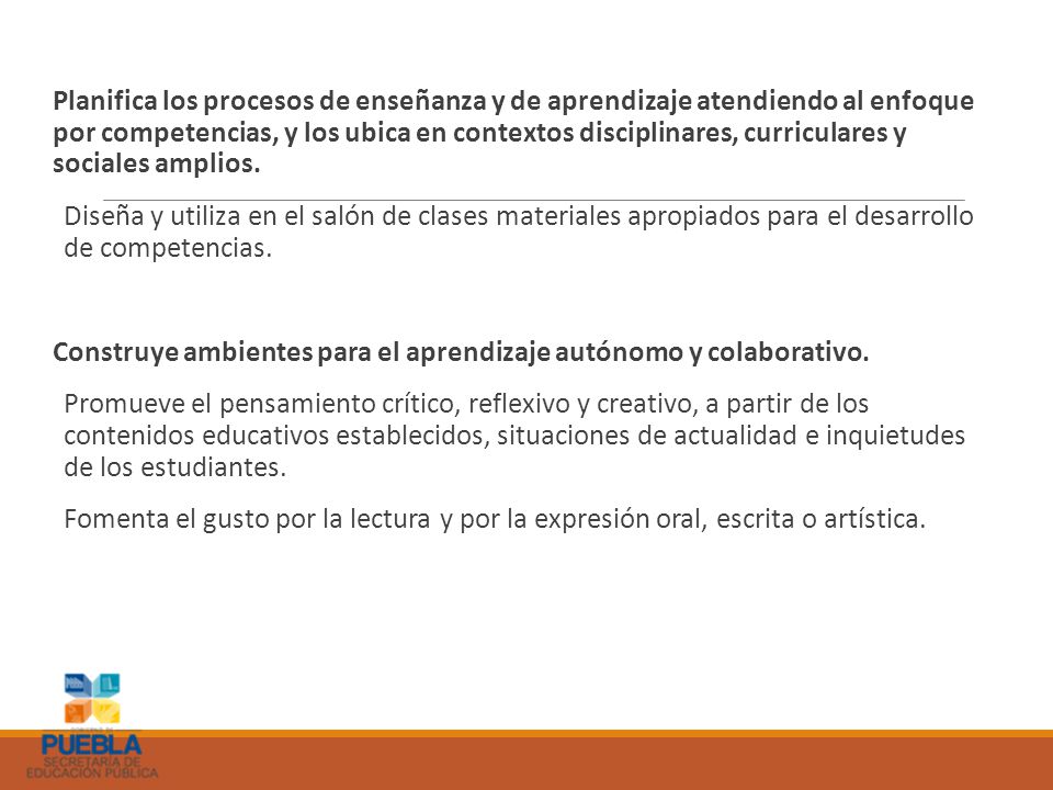 Planifica los procesos de enseñanza y de aprendizaje atendiendo al enfoque por competencias, y los ubica en contextos disciplinares, curriculares y sociales amplios.