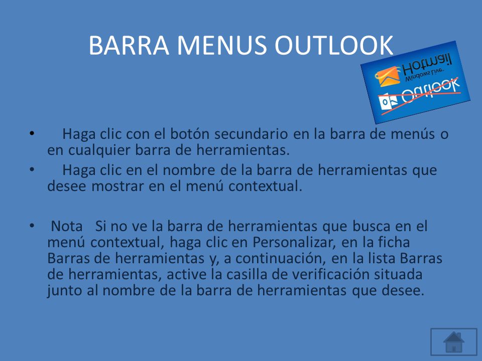 BARRA MENUS OUTLOOK Haga clic con el botón secundario en la barra de menús o en cualquier barra de herramientas.