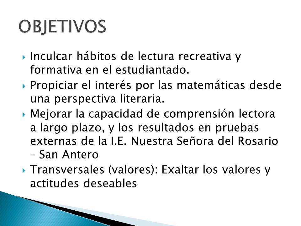 OBJETIVOS Inculcar hábitos de lectura recreativa y formativa en el estudiantado.