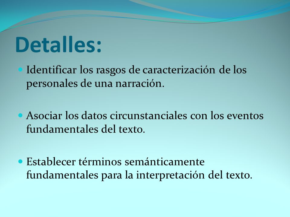 Detalles: Identificar los rasgos de caracterización de los personales de una narración.