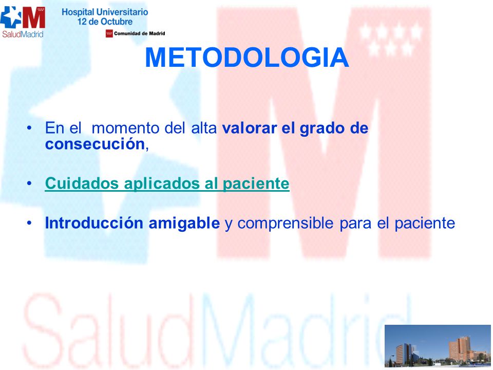 METODOLOGIA En el momento del alta valorar el grado de consecución,