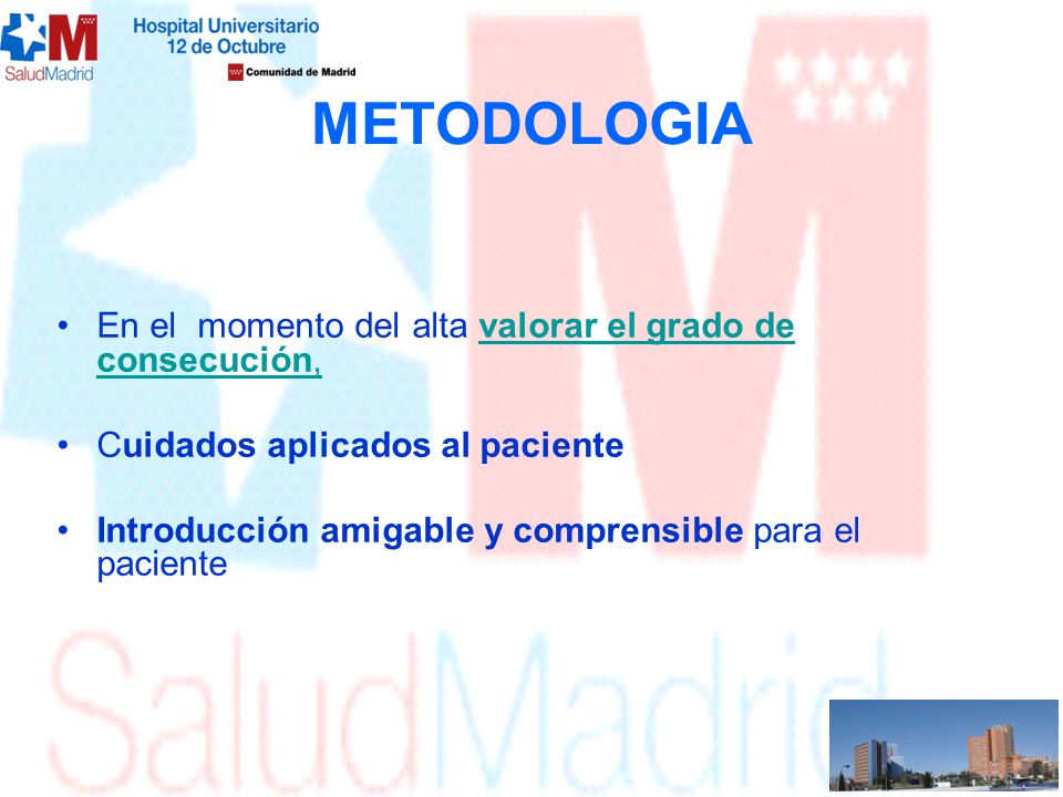METODOLOGIA En el momento del alta valorar el grado de consecución,