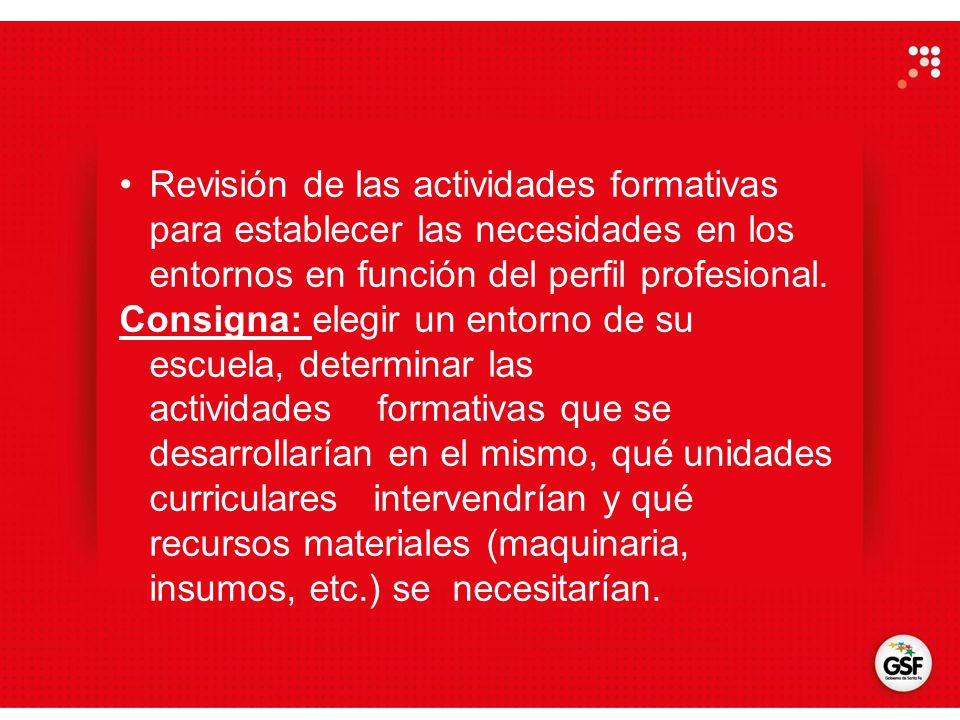 Revisión de las actividades formativas para establecer las necesidades en los entornos en función del perfil profesional.